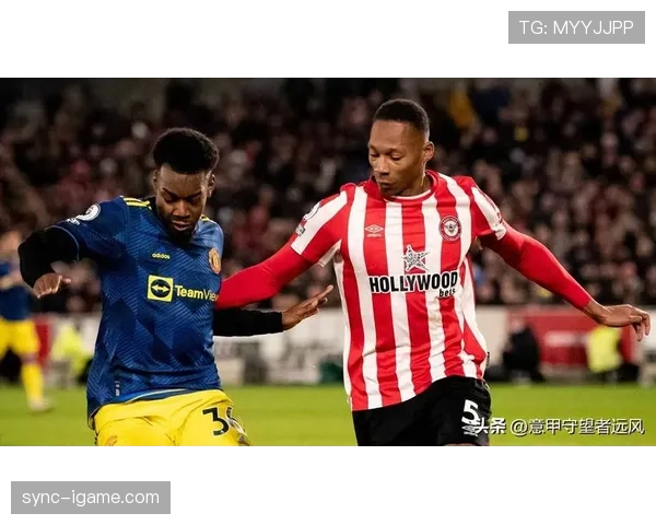 布伦特福德主场迎战曼联，关键三分争夺战一触即发