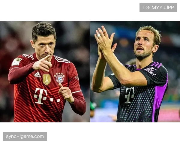 莱万 vs 凯恩:终结效率与战术角色差异 莱万 vs 凯恩:终结效率与战术角色差异